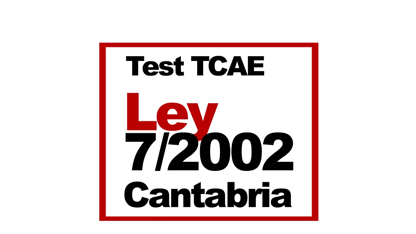 Test TCAE SAS Cantabria Tema 3 Test TCAE Ley 7-2002